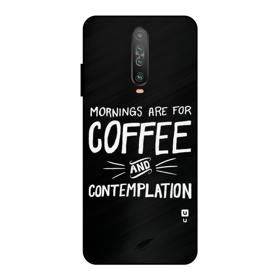 Coffee And Contemplation Metal Back Case for Poco X2
