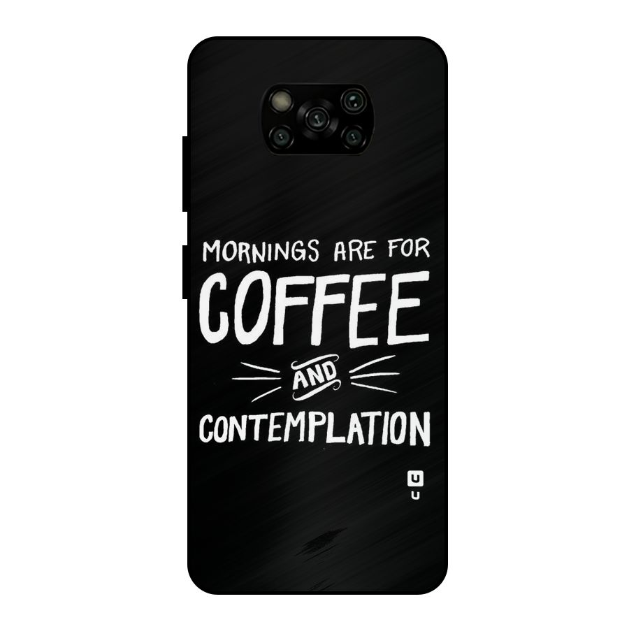 Coffee And Contemplation Metal Back Case for Poco X3