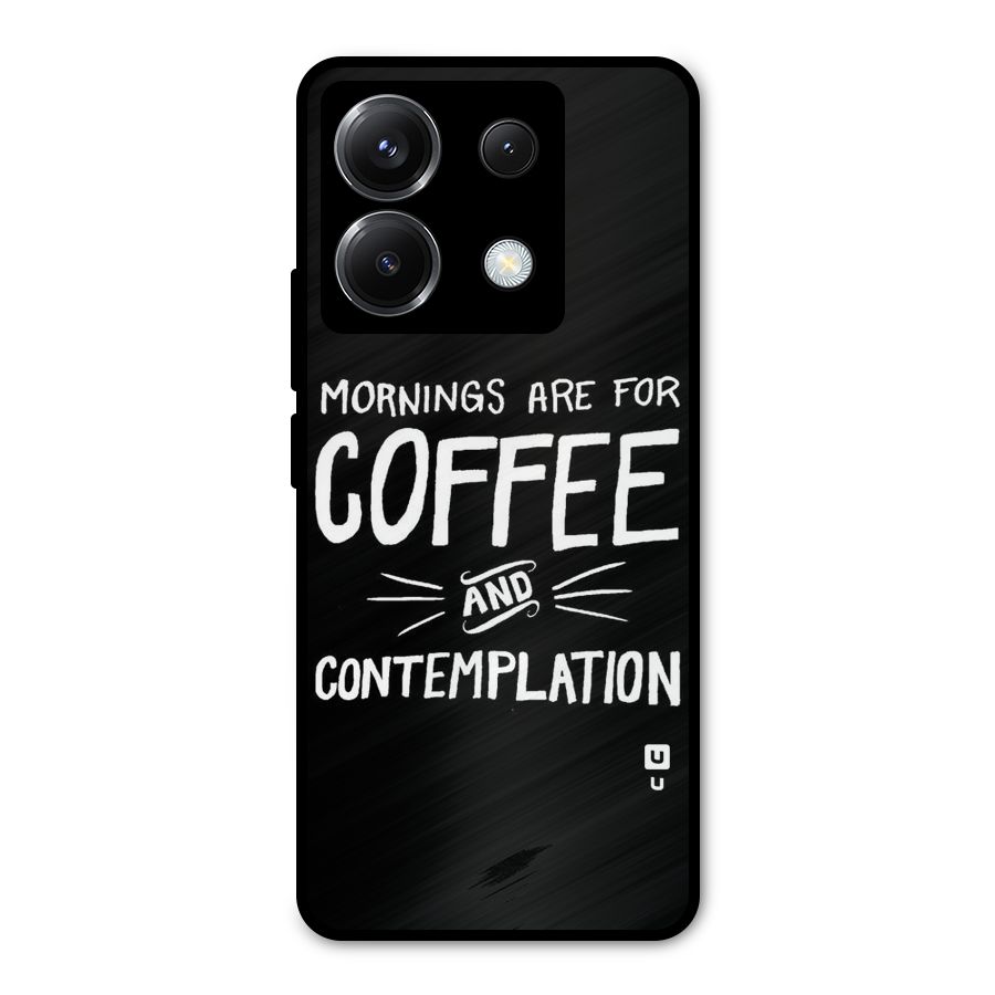 Coffee And Contemplation Metal Back Case for Poco X6