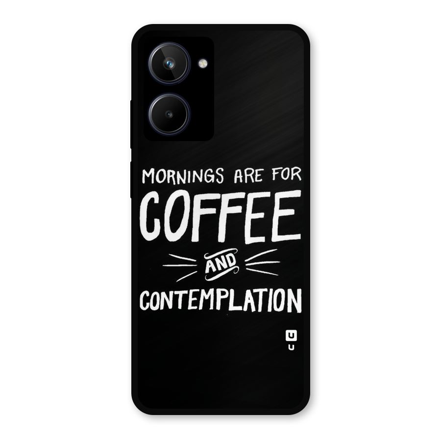 Coffee And Contemplation Metal Back Case for Realme 10