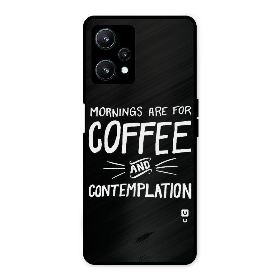 Coffee And Contemplation Metal Back Case for Realme 9 Pro 5G