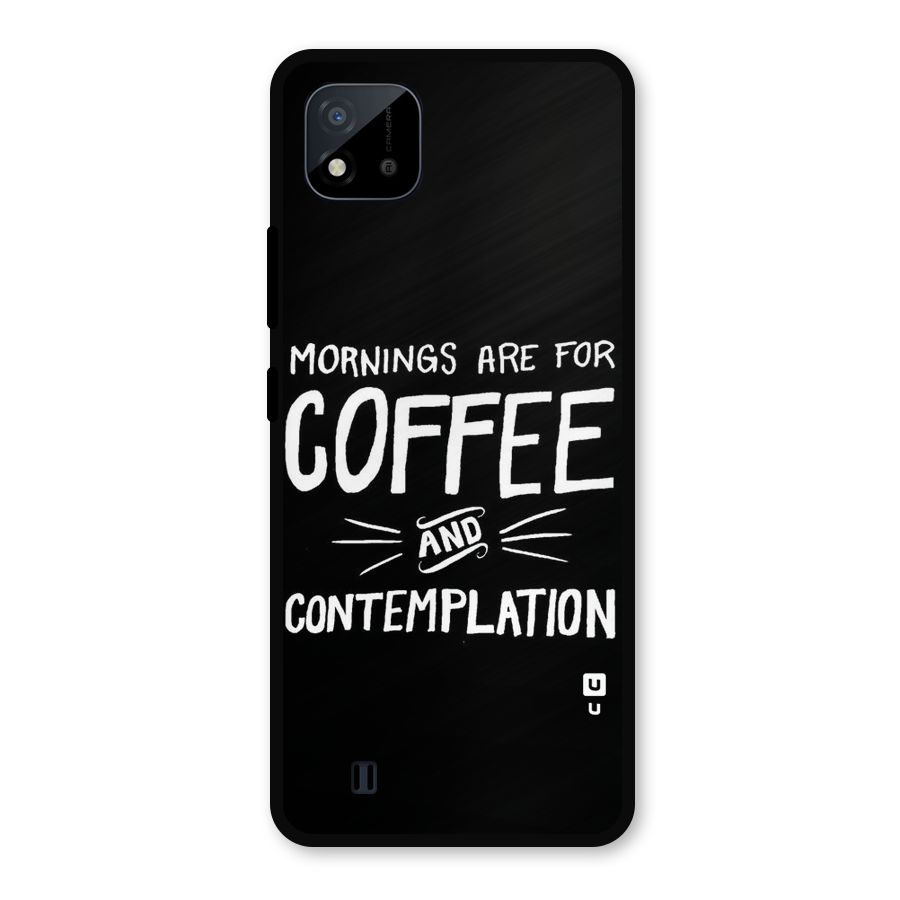 Coffee And Contemplation Metal Back Case for Realme C11 2021