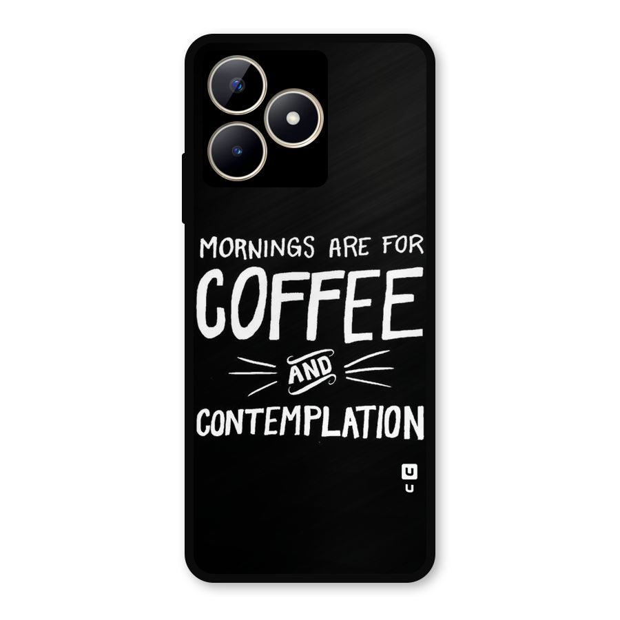 Coffee And Contemplation Metal Back Case for Realme C53