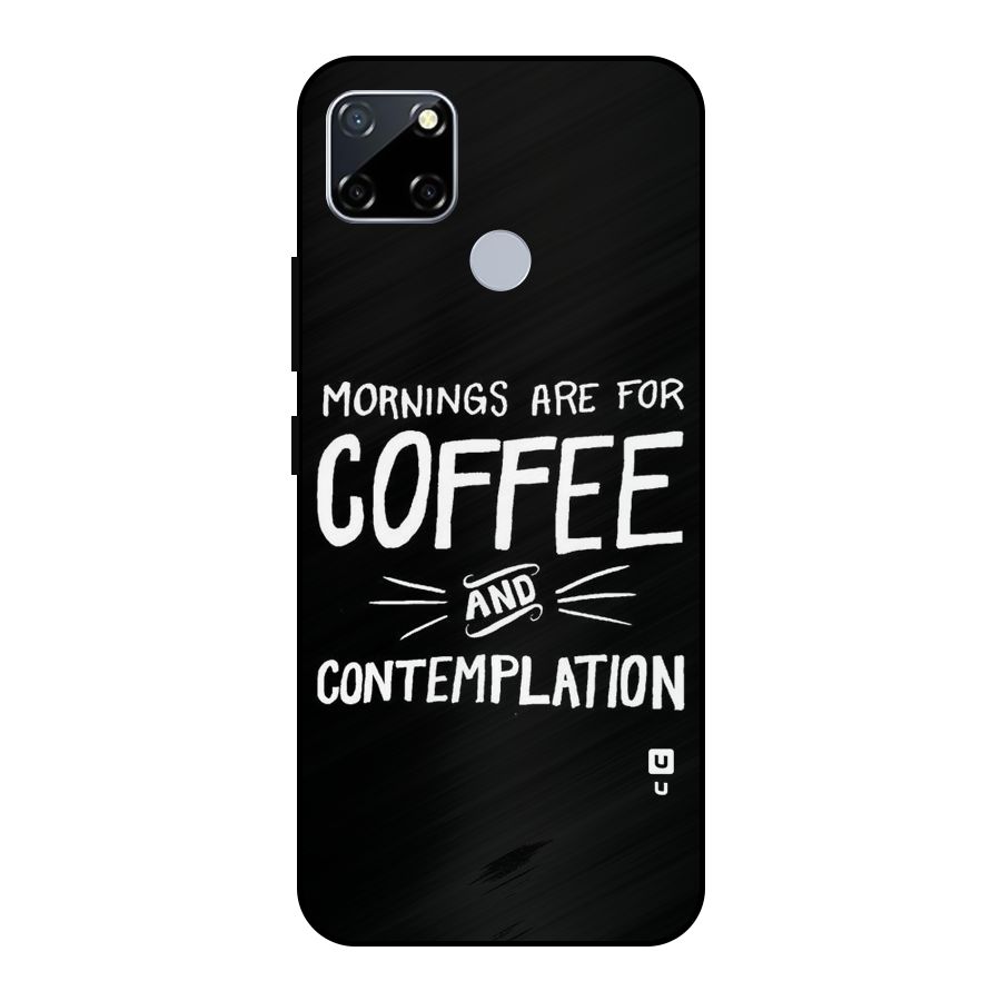 Coffee And Contemplation Metal Back Case for Realme Narzo 20