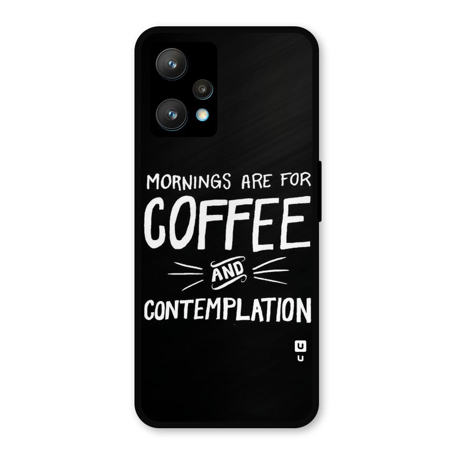 Coffee And Contemplation Metal Back Case for Realme Narzo 50 Pro