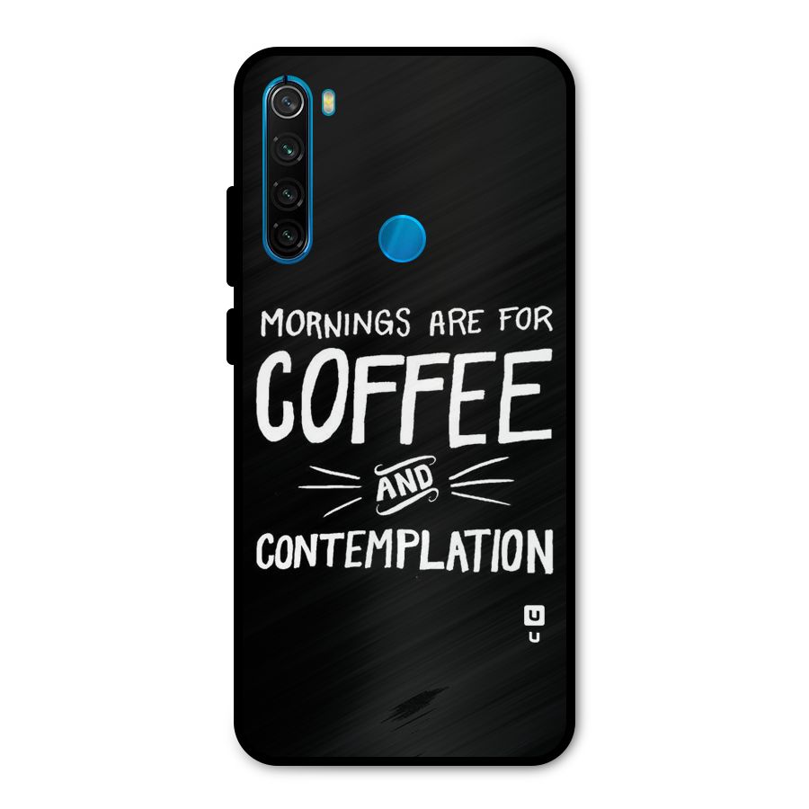 Coffee And Contemplation Metal Back Case for Redmi Note 8