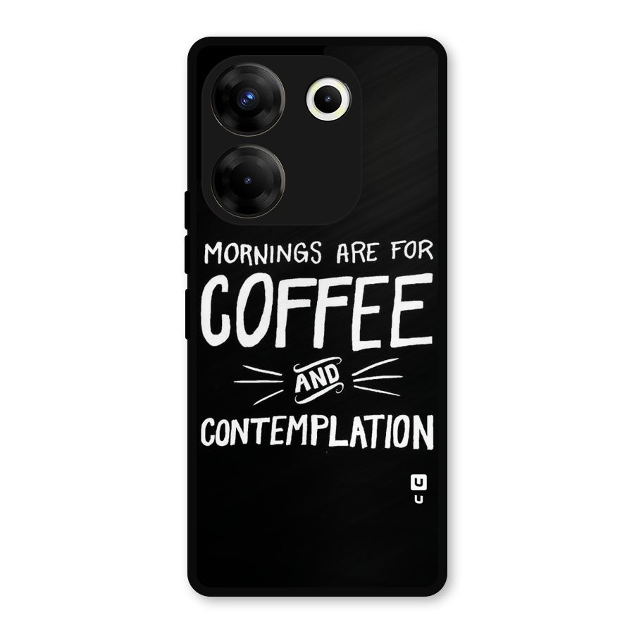 Coffee And Contemplation Metal Back Case for Tecno Camon 20
