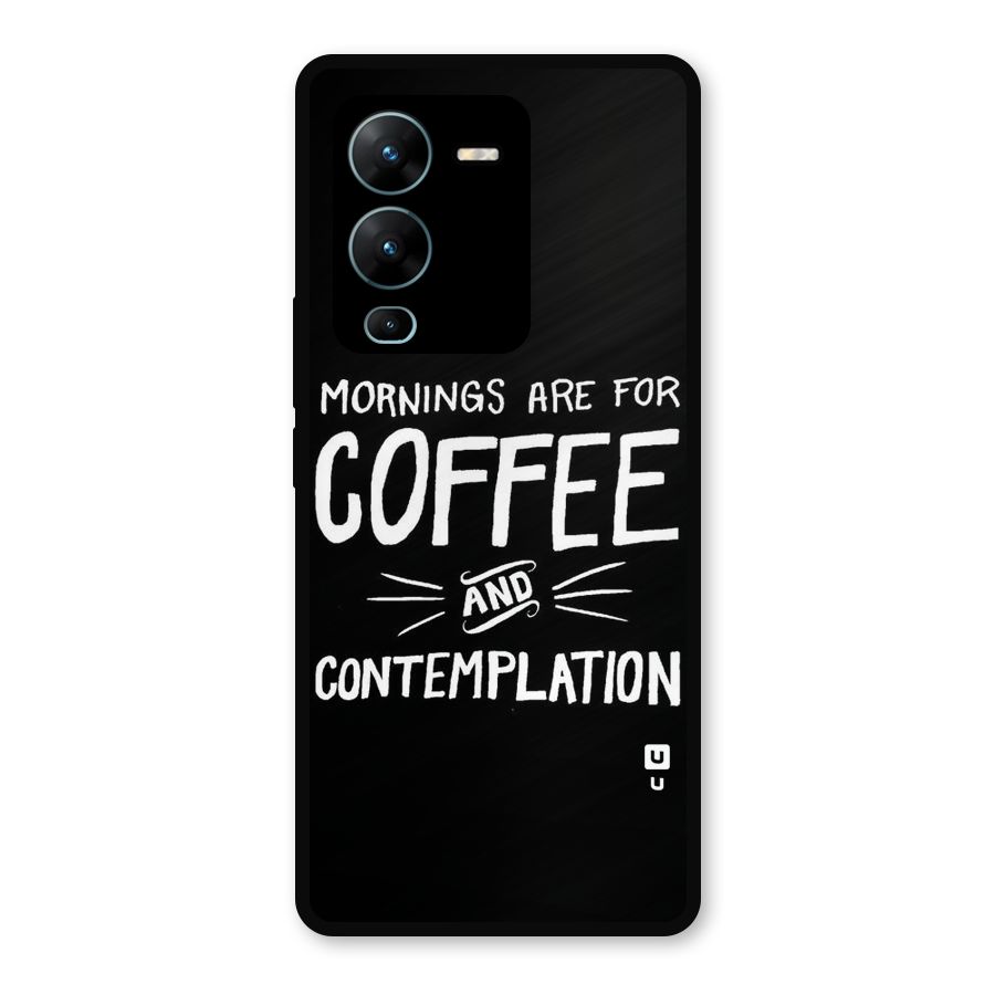 Coffee And Contemplation Metal Back Case for Vivo V25 Pro