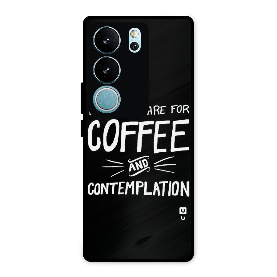 Coffee And Contemplation Metal Back Case for Vivo V29 Pro
