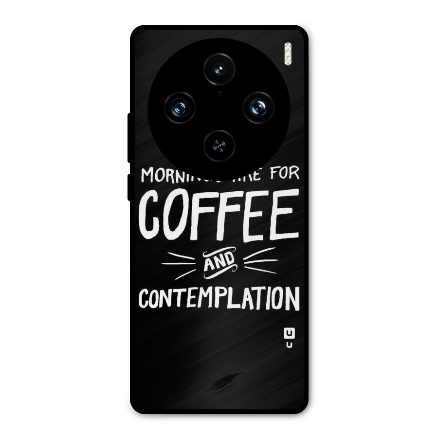 Coffee And Contemplation Metal Back Case for Vivo X100 Pro