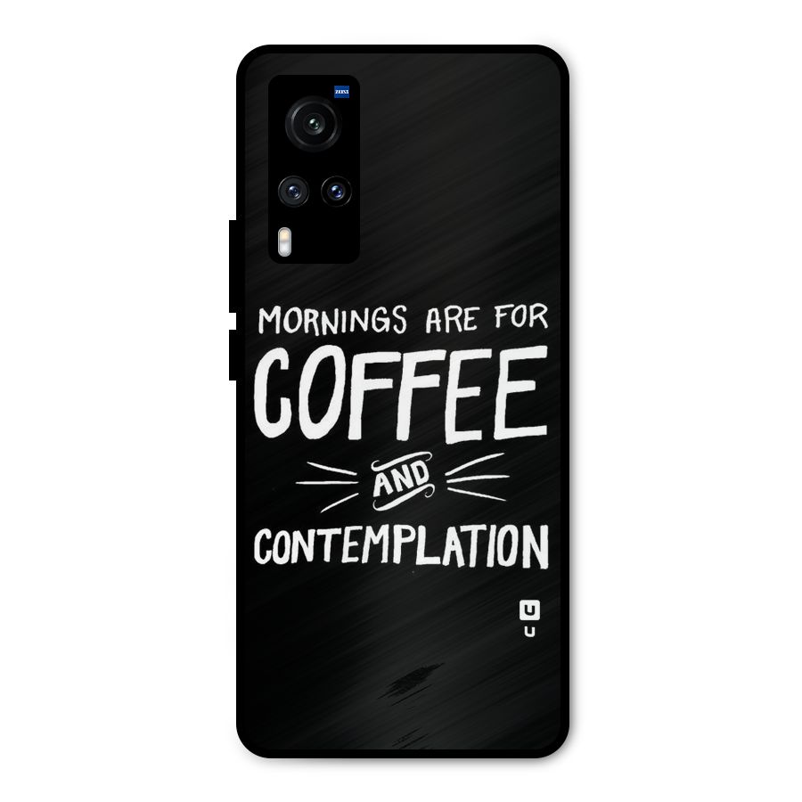 Coffee And Contemplation Metal Back Case for Vivo X60