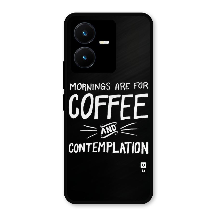Coffee And Contemplation Metal Back Case for Vivo Y22