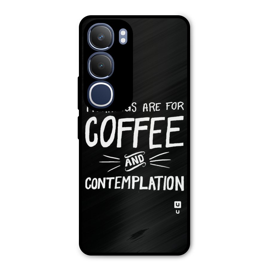 Coffee And Contemplation Metal Back Case for Vivo Y29
