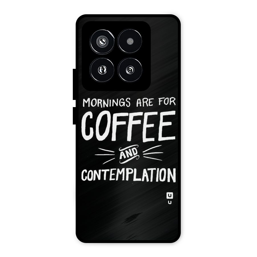 Coffee And Contemplation Metal Back Case for Xiaomi 14 Pro