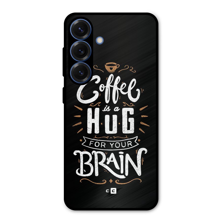 Coffee Brain Metal Back Case for Galaxy S25