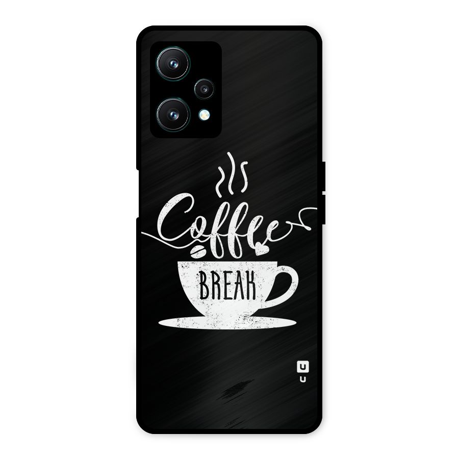 Coffee Break Metal Back Case for Realme 9 Pro 5G
