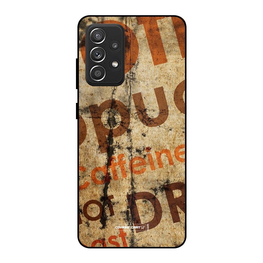 Coffee Caffeine Metal Back Case for Galaxy A52s 5G