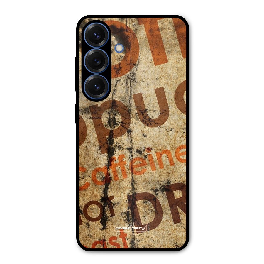 Coffee Caffeine Metal Back Case for Galaxy S25