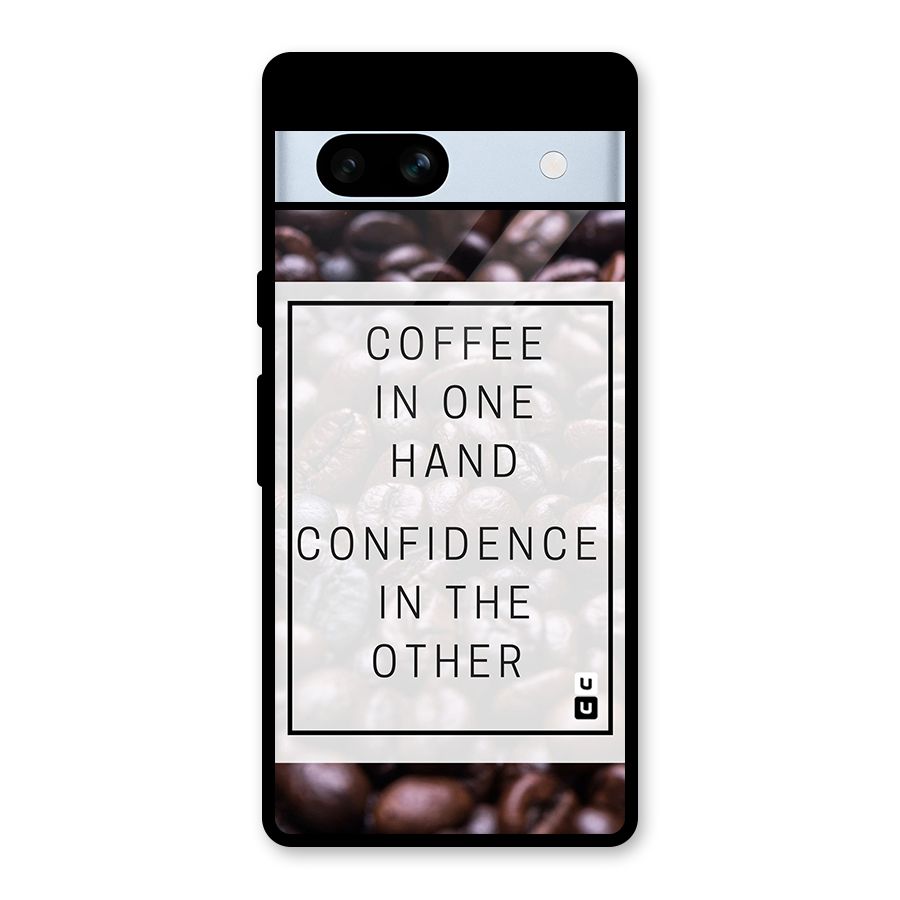 Coffee Confidence Quote Glass Back Case for Google Pixel 7a