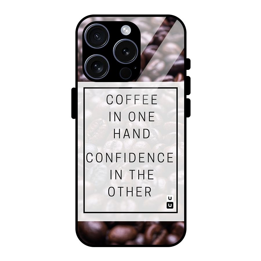 Coffee Confidence Quote Glass Back Case for iPhone 15 Pro