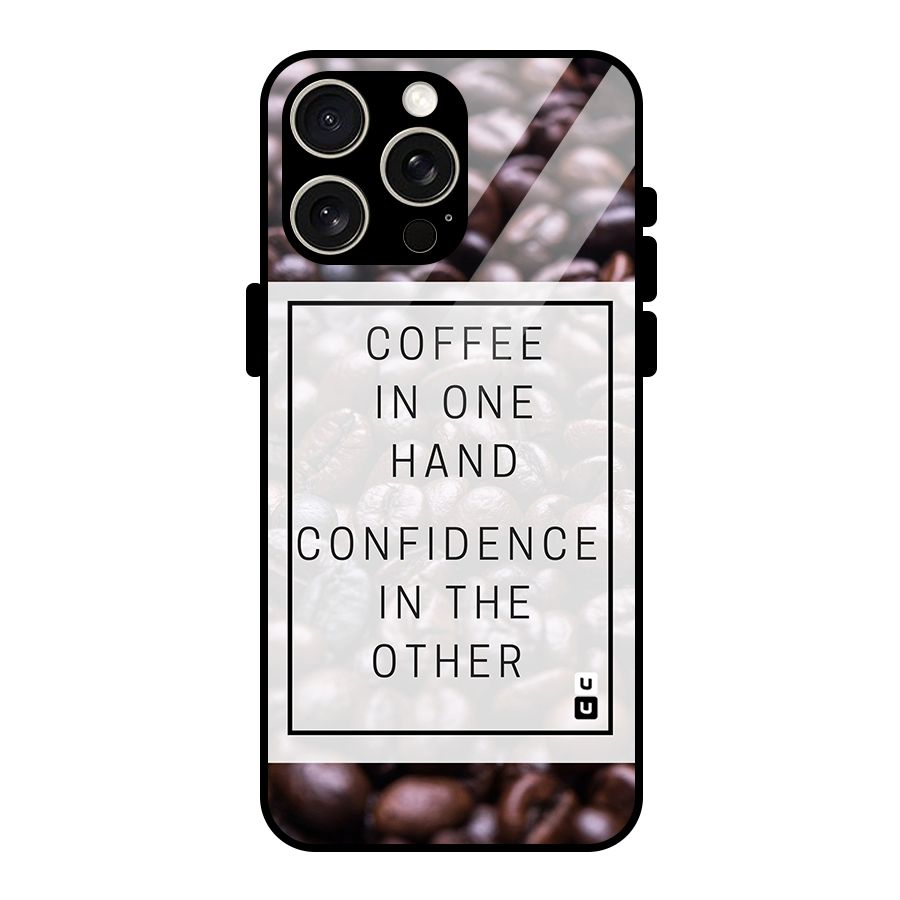 Coffee Confidence Quote Glass Back Case for iPhone 15 Pro Max