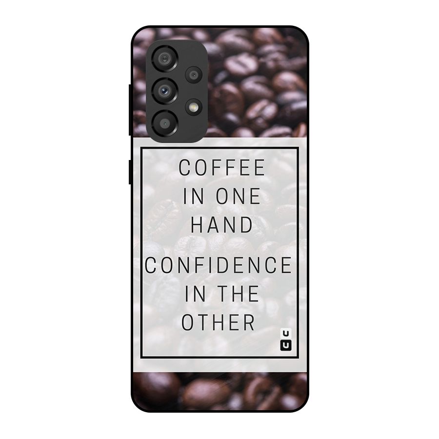 Coffee Confidence Quote Metal Back Case for Galaxy A33 5G