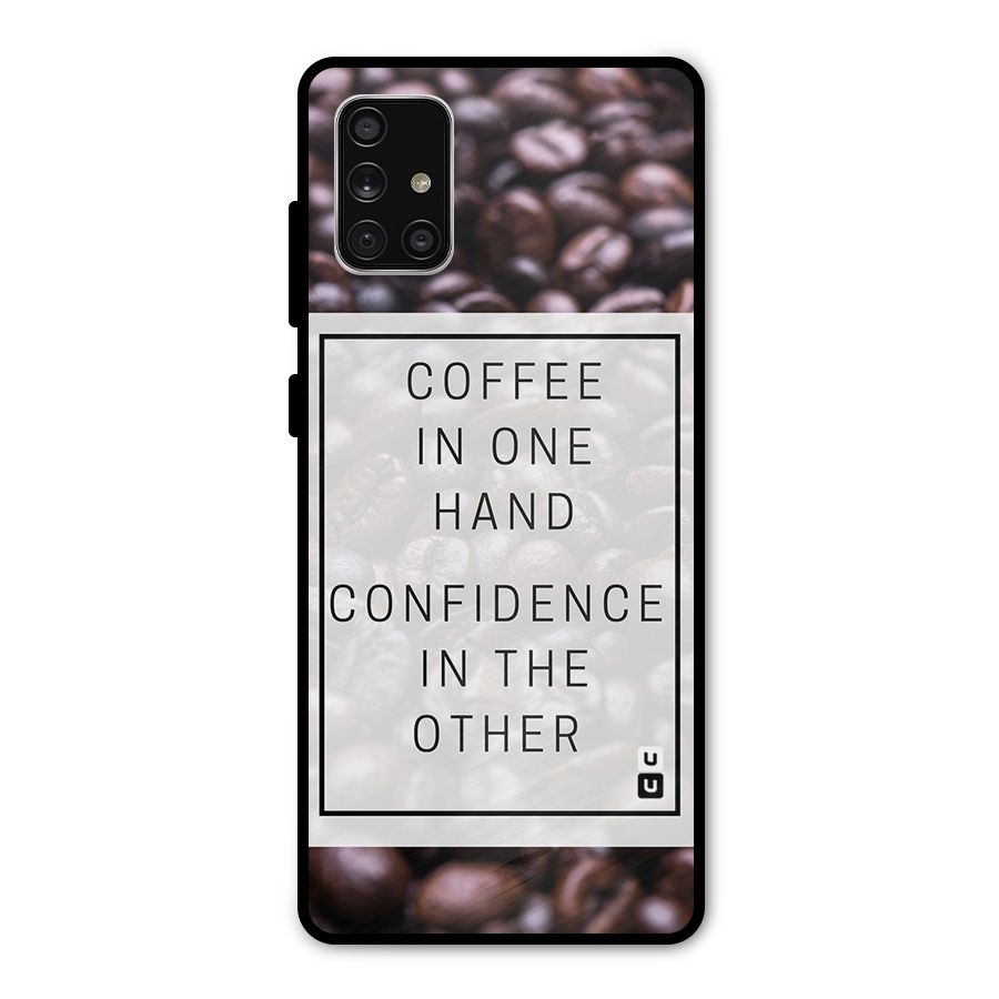 Coffee Confidence Quote Metal Back Case for Galaxy A71