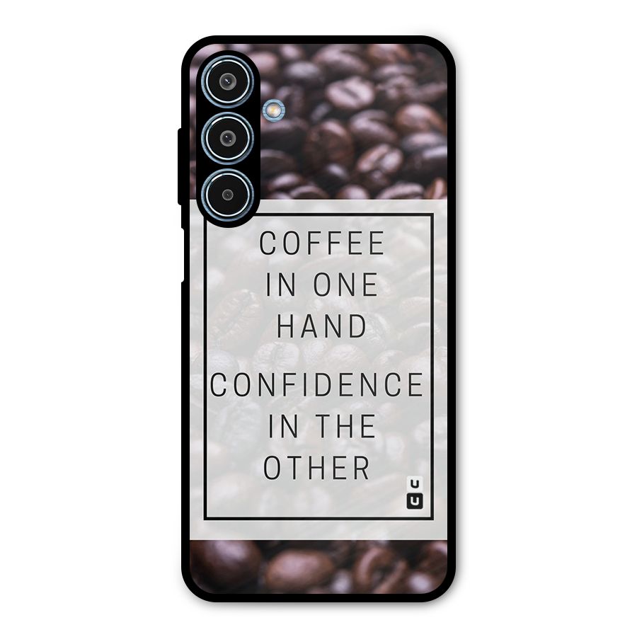 Coffee Confidence Quote Metal Back Case for Galaxy M35