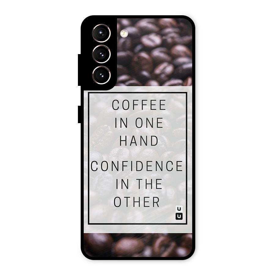 Coffee Confidence Quote Metal Back Case for Galaxy S21 5G