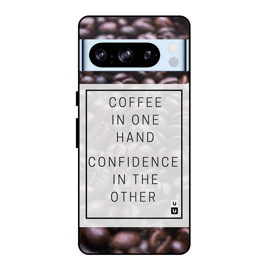 Coffee Confidence Quote Metal Back Case for Google Pixel 8 Pro