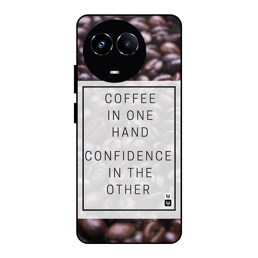 Coffee Confidence Quote Metal Back Case for Realme 11X