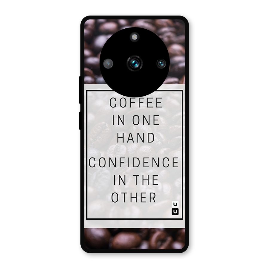 Coffee Confidence Quote Metal Back Case for Realme 11 Pro Plus