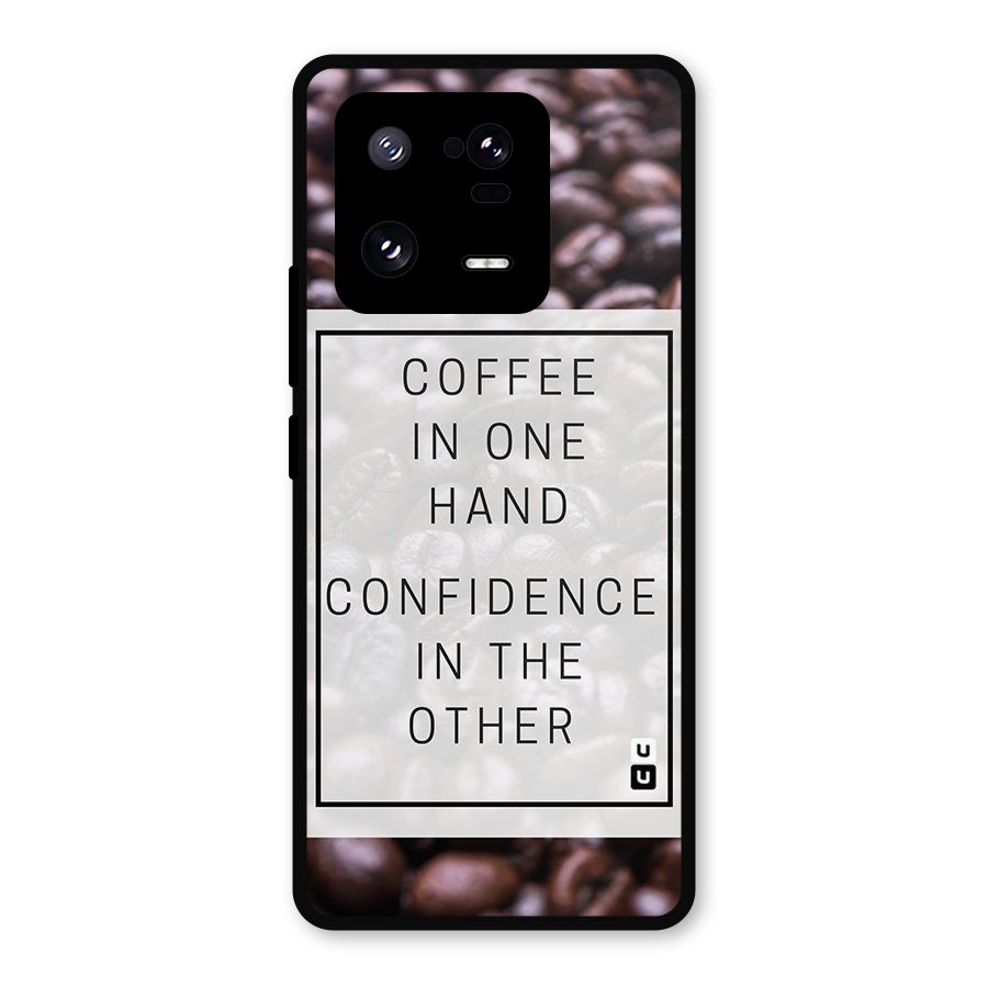 Coffee Confidence Quote Metal Back Case for Xiaomi 13 Pro