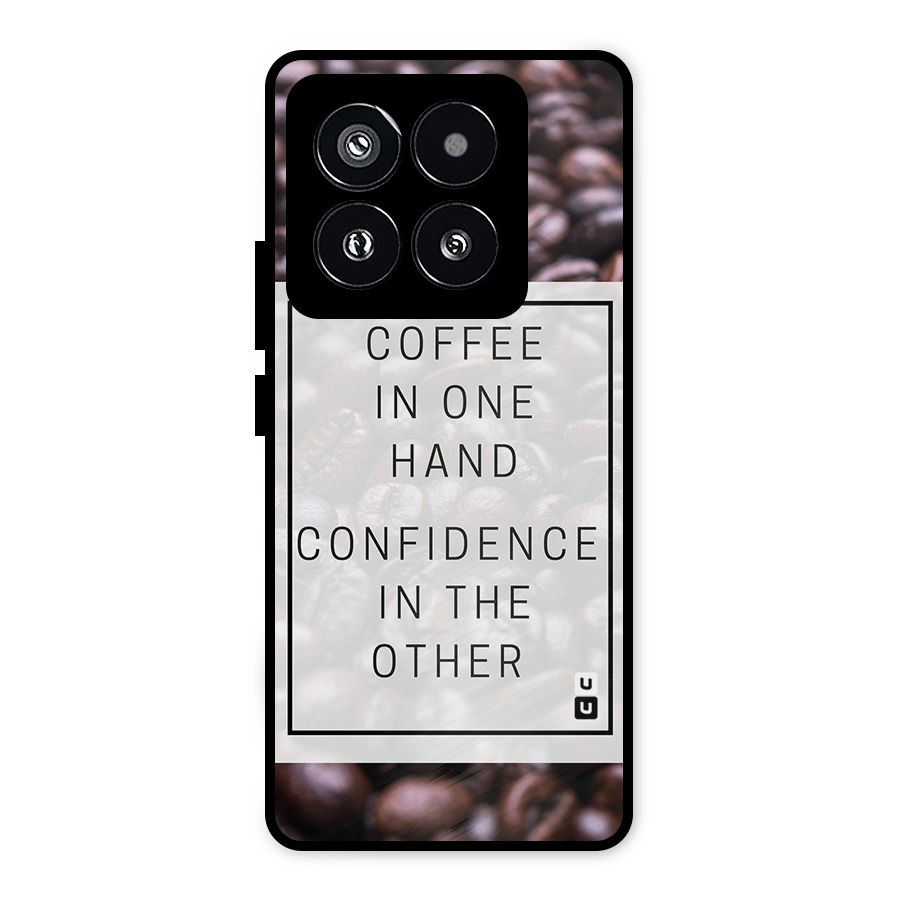Coffee Confidence Quote Metal Back Case for Xiaomi 14 Pro