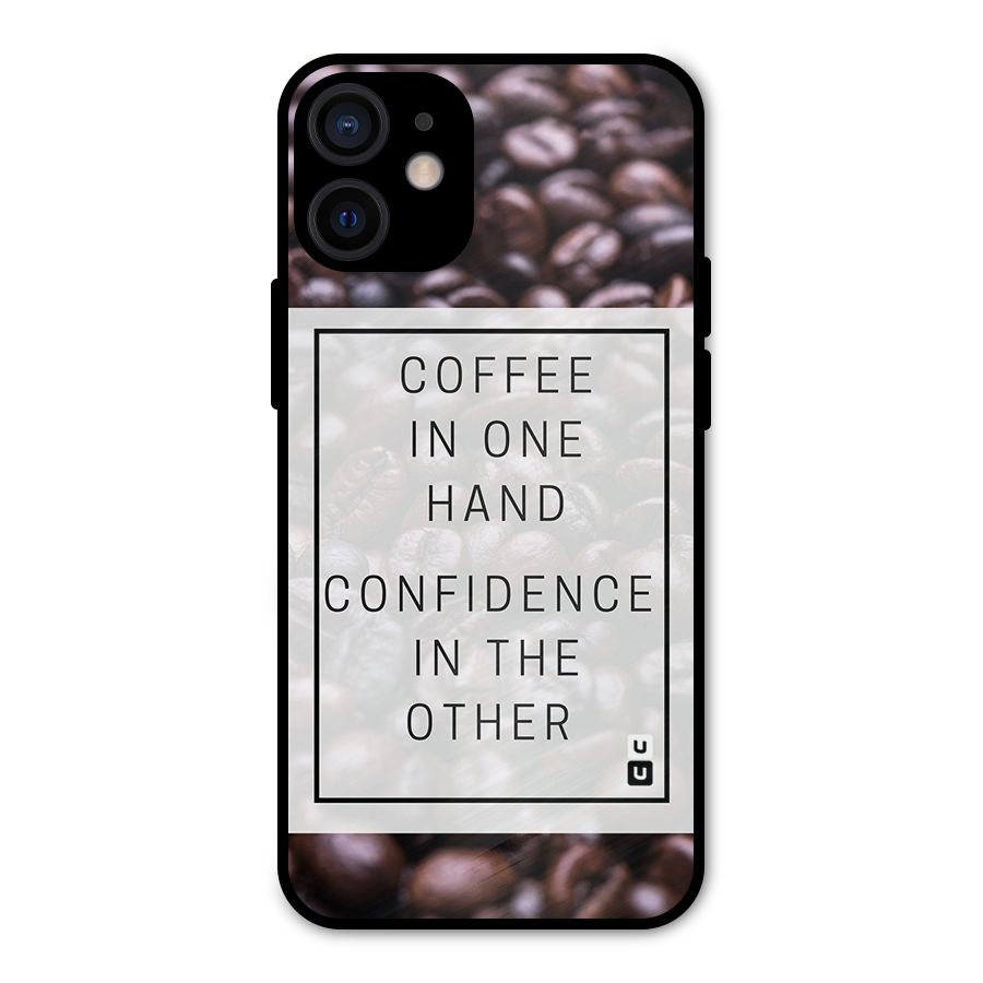 Coffee Confidence Quote Metal Back Case for iPhone 12 Mini