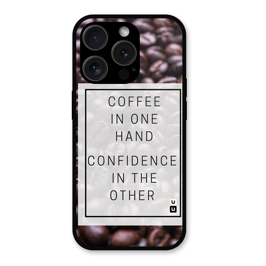 Coffee Confidence Quote Metal Back Case for iPhone 15 Pro