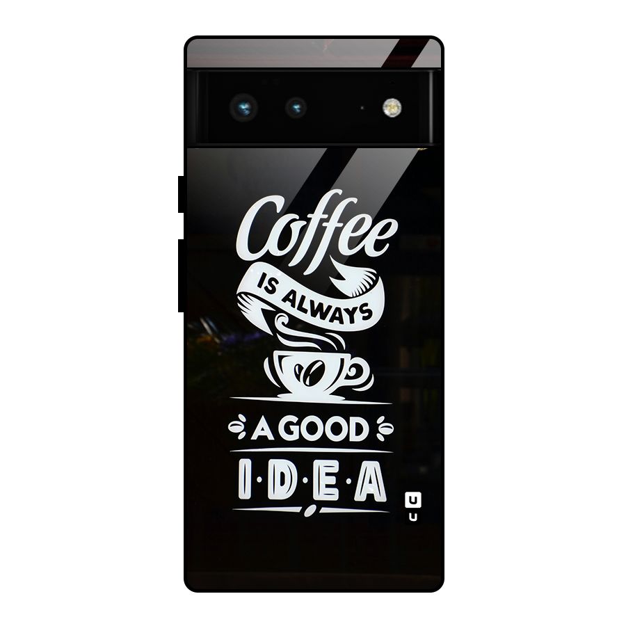 Coffee Idea Glass Back Case for Google Pixel 6