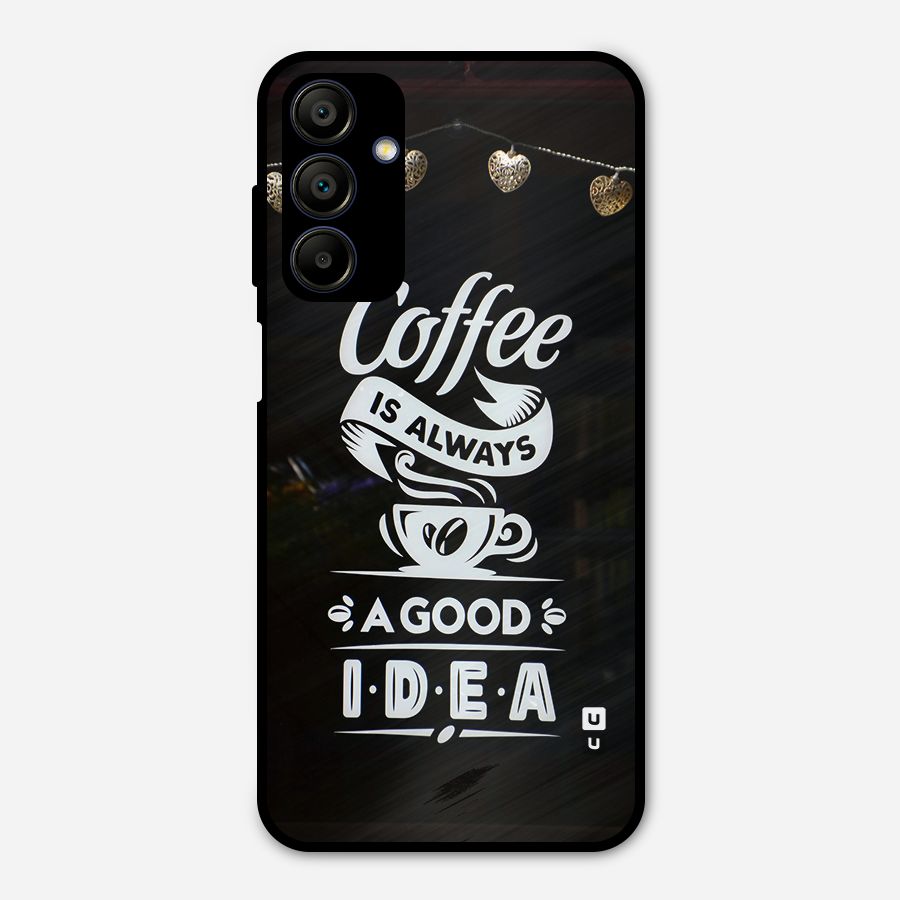 Coffee Idea Metal Back Case for Galaxy A15 5G