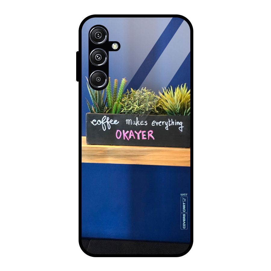 Coffee Makes Everything Okayer Glass Back Case for Galaxy M34 5G