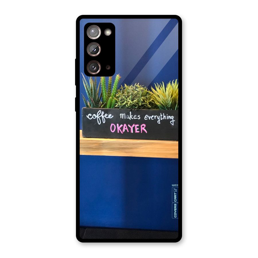 Coffee Makes Everything Okayer Glass Back Case for Galaxy Note 20