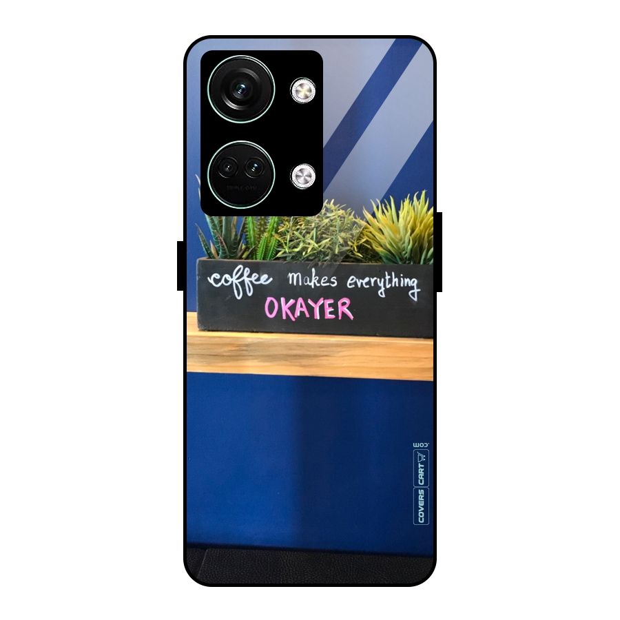 Coffee Makes Everything Okayer Glass Back Case for Oneplus Nord 3