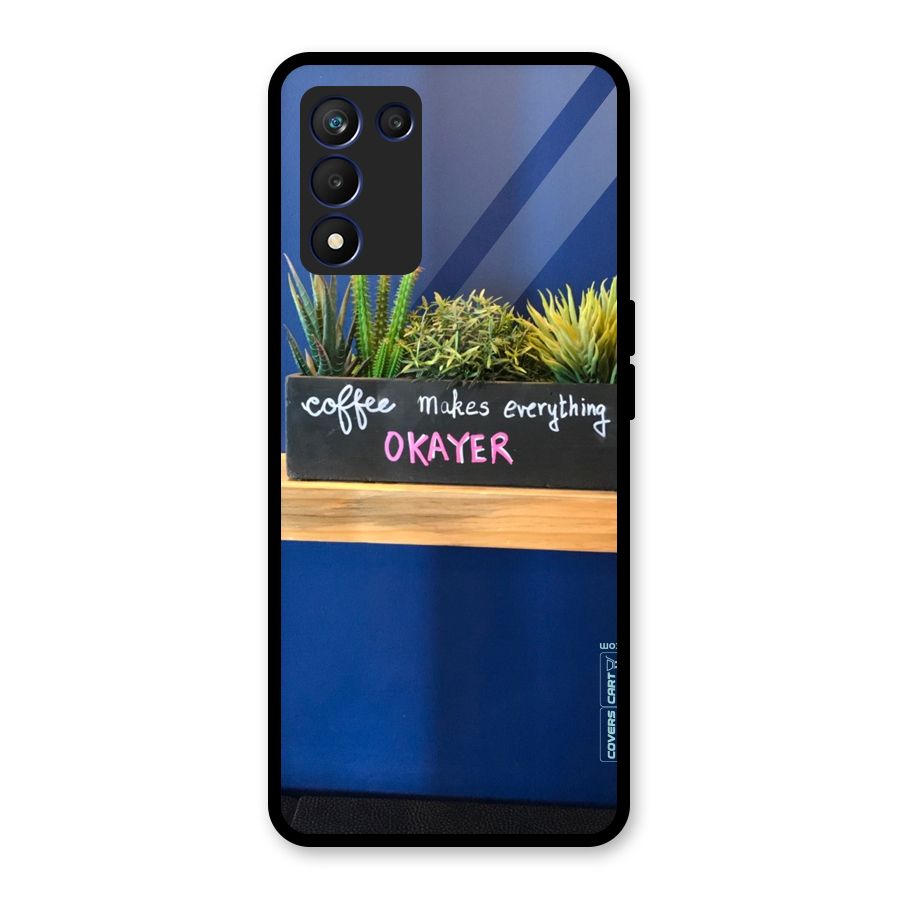 Coffee Makes Everything Okayer Glass Back Case for Realme 9 5G Speed