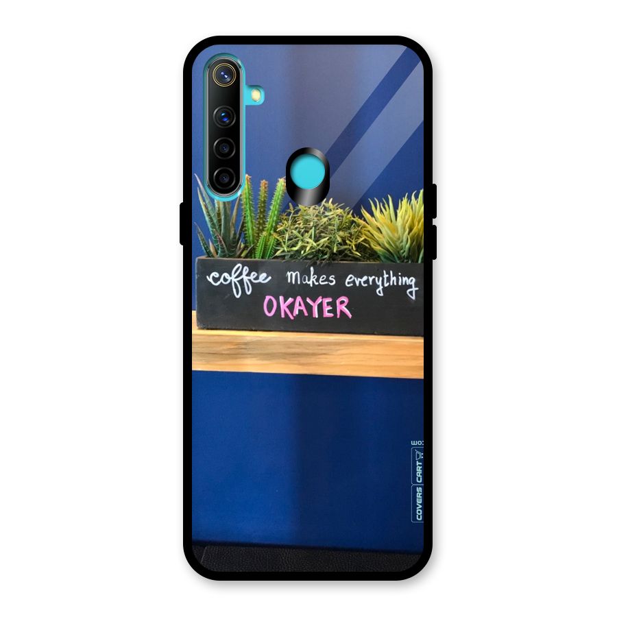 Coffee Makes Everything Okayer Glass Back Case for Realme Narzo 10
