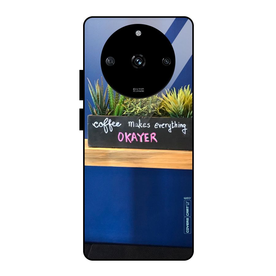 Coffee Makes Everything Okayer Glass Back Case for Realme Narzo 60 5G