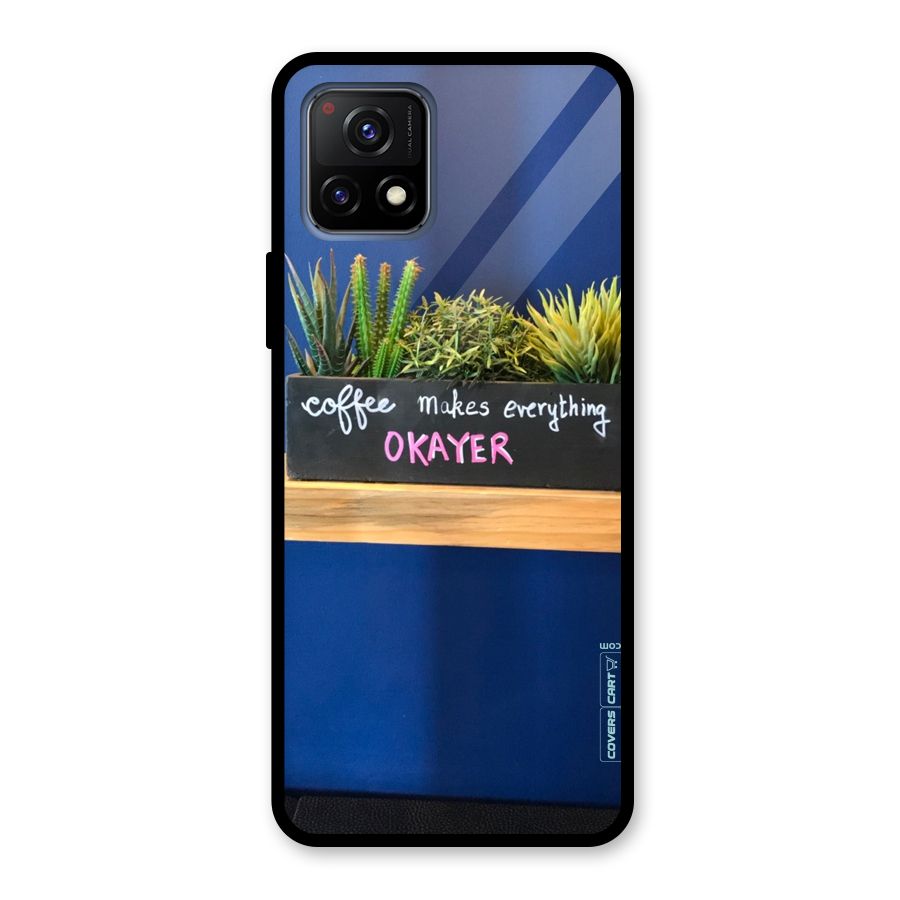 Coffee Makes Everything Okayer Glass Back Case for Vivo Y72 5G