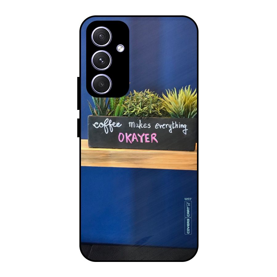 Coffee Makes Everything Okayer Metal Back Case for Galaxy A54