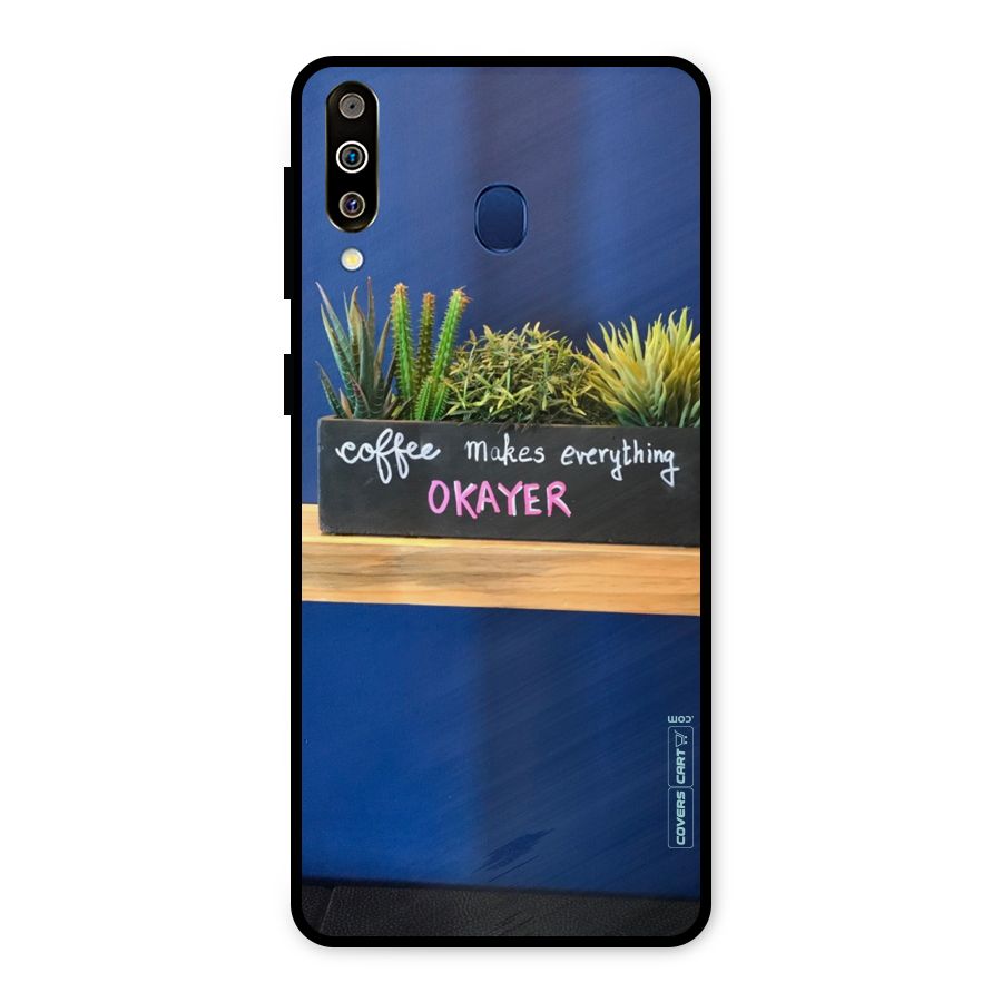Coffee Makes Everything Okayer Metal Back Case for Galaxy M30