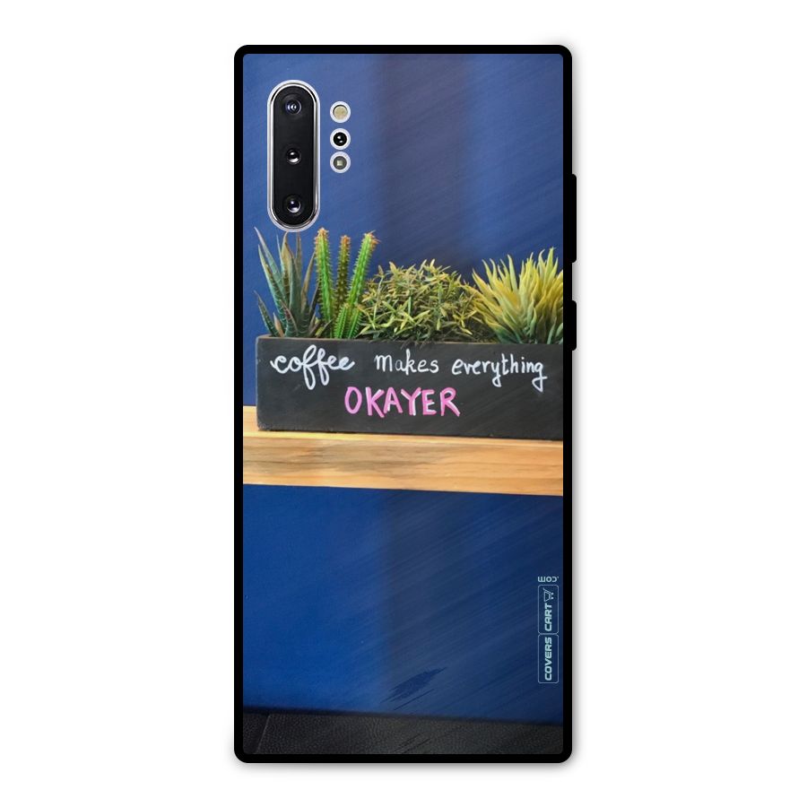 Coffee Makes Everything Okayer Metal Back Case for Galaxy Note 10 Plus