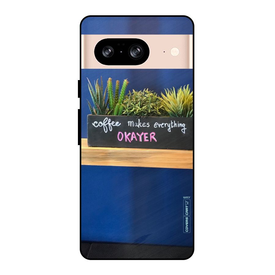 Coffee Makes Everything Okayer Metal Back Case for Google Pixel 8