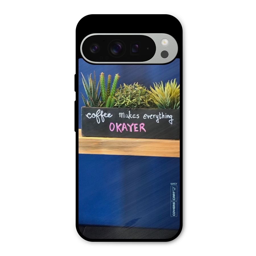 Coffee Makes Everything Okayer Metal Back Case for Google Pixel 9 Pro XL